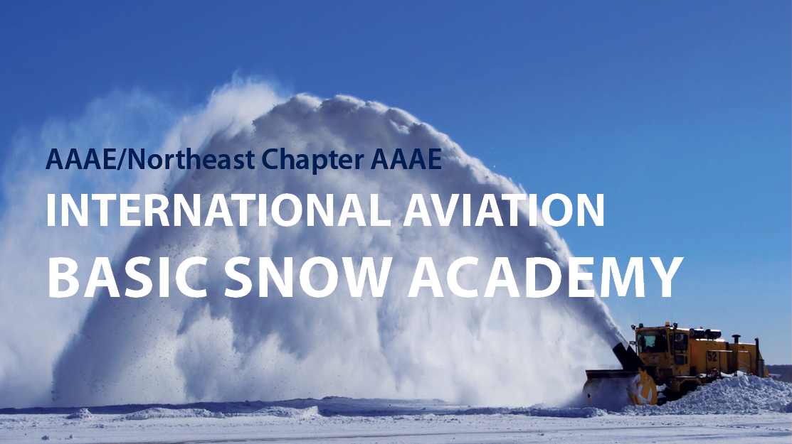 AAAE/Northeast Chapter AAAE International Aviation Basic Snow Academy