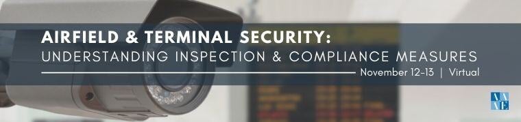 Airfield & Terminal Security: Understanding Inspection & Compliance Measures Virtual Workshop