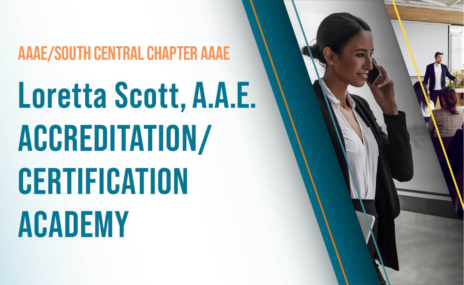 AAAE/SC Chapter AAAE Loretta Scott, A.A.E Accreditation/Certification Academy