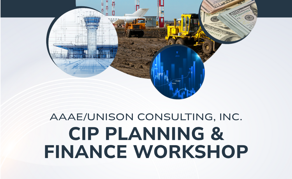 AAAE/Unison Consulting CIP Planning & Finance Workshop